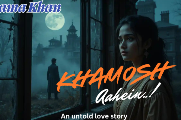 KHAMOSH AAHEIN KHAMOSH AAHEIN